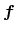 $\bm{f}$
